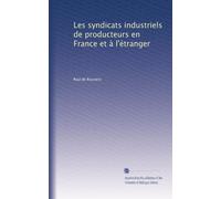 Les Syndicats industriels de Producteurs en France et a L Etranger