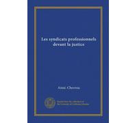 Les syndicats professionnels devant la justice (Vol-1)