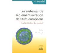 Les Systemes De Reglement-Livraison De Titres Europeens. Vers L'Unification Des Marches, 2eme Edition: Vers l'unification des marchés