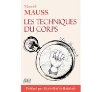 Les Techniques du corps: Le premier livre sur le langage corporel !