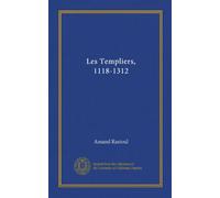 Les Templiers, 1118-1312