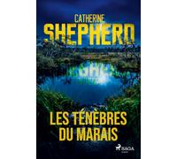 Les Ténèbres du marais - Julia Schwarz, Livre 1