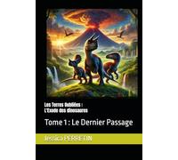 Les Terres Oubliées : L'Exode des dinosaures: Tome 1 : le dernier passage