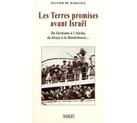 Les Terres promises avant Israël: Du Suriname à l'Alaska, du Kenya à la Mandchourie...
