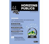 Les territoires de montagne en transition(s): Horizons publics n° 44 - mars-avril 2024