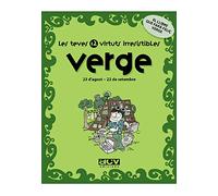 Les teves 12 virtuts irresistibles: Verge: 23 d'agost - 22 de setembre (Les virtuts del teu signe del zodíac)