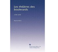 Les théâtres des boulevards: 1789-1848