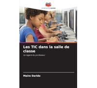 Les TIC dans la salle de classe: Le regard du professeur