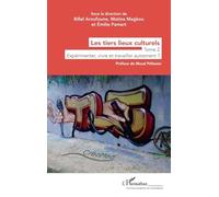 Les tiers lieux culturels: Tome 2 - Expérimenter, vivre et travailler autrement ?