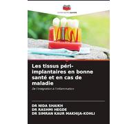Les tissus péri-implantaires en bonne santé et en cas de maladie: De l'intégration à l'inflammation
