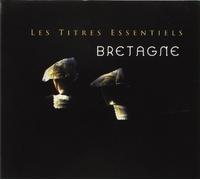 Les Titres Essentiels : Bretagne
