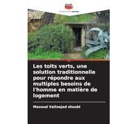 Les toits verts, une solution traditionnelle pour répondre aux multiples besoins de l'homme en matière de logement