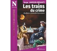 Les trains du crime: 13 affaires criminelles ferroviaires (Contes cruels et véridiques)