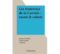 Les Tramways De La Corrèze : Tacots & Cahots (ebook)