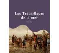 Les Travailleurs De La Mer (ebook)