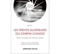 Les Trente Glorieuses du cinéma chinois: Miroir et moteur de l'évolution sociale