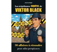 Les Trépidantes Enquêtes de Viktor Black: Énigmes pour Ados Perspicaces | 30 Affaires Policières à Résoudre