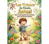 Les Trésors du Monde Animal : Mon encyclopédie des animaux pour les jeunes enfants curieux de 3 à 6 ans: pour répondre à toutes les questions ( PS, MS, GS, CP) (Les Petits Curieux de la Nature)
