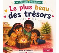 Les trésors du royaume: Le plus beau des trésors