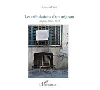 Les tribulations d’un migrant: Algérie 2010 - 2023