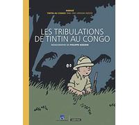 Les tribulations de Tintin au Congo: Tintin au Congo 1940-1941 version inédite