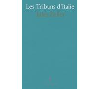 Les Tribuns d'Italie: Portraits et révolutions de Jean de Procida à Masaniello, une histoire politique documentée