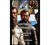 LES TROIS CAPITAINES: GRÈCE ANCIENNE - MER ÉGÉE