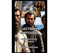 LES TROIS CAPITAINES: GRÈCE ANCIENNE - MER ÉGÉE
