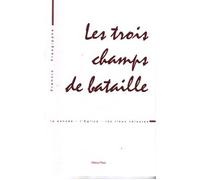 Les trois champs de bataille