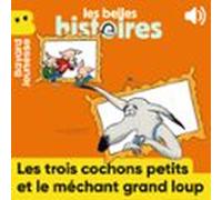 Les Trois Cochons Petits Et Le Méchant Grand Loup (audiolibro)