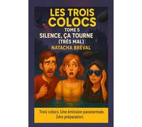 Les Trois Colocs Tome 5 Silence, ça tourne (très mal): Une émission paranormale zéro préparation