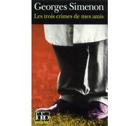 Les Trois Crimes De Mes Amis