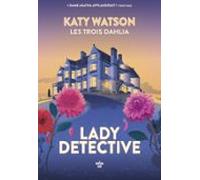 Les Trois Dahlia - Tome 02 Lady Detective (ebook)
