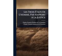 Les Trois Ã tats De L'homme, Par Rapport A La Justice