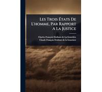 Les Trois Ã tats De L'homme, Par Rapport A La Justice