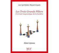 Les Trois Grands Pilliers: Un tracé maçonnique de la lumière