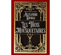 Les Trois Mousquetaires Édition intégral non abrégé