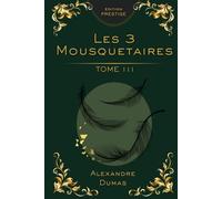 Les Trois Mousquetaires - Tome 3 : Édition Collector Prestige: Alexandre Dumas - Milady de Winter, vengeance, justice et aventure classique (Les Trois ... en 3 Tomes : Édition Collector Prestige)