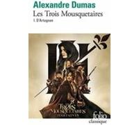 Les Trois Mousquetaires. Vol. 1. D Artagnan
