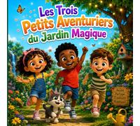 Les Trois Petits Aventuriers du Jardin Magique