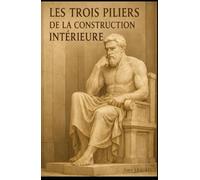 Les trois piliers de la construction intérieure