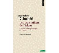 Les Trois Piliers de l'islam: Lecture anthropologique du Coran (Points Essais)