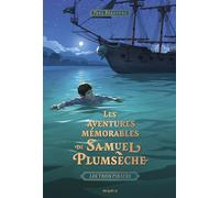 Les Trois Pirates (Les aventures mémorables de Samuel Plumsèche)