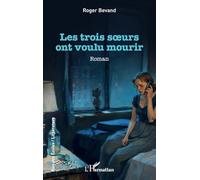 Les trois soeurs ont voulu mourir (Rue Des Écoles)