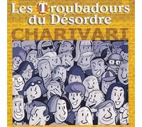 Les Troubadours Du Désordre - Charivari