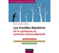 Les Troubles Bipolaires - 3e Éd. - De La Cyclothymie Au Syndrome Mania