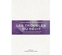 Les troubles du récit: Pour une nouvelle approche des processus narratifs