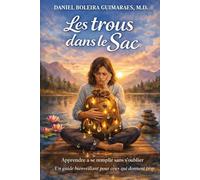 Les trous dans le sac: Apprendre à se remplir sans s’oublier - Un guide bienveillant pour ceux qui donnent trop (Autocompassion et Santé Mentale)