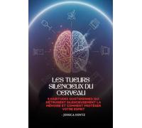 Les tueurs silencieux du cerveau: 5 habitudes quotidiennes qui détruisent silencieusement la mémoire et comment protéger votre esprit