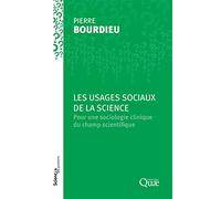 Les usages sociaux de la science: Pour une sociologie clinique du champ scientifique